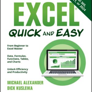 Excel Quick and Easy,Excel 365,2021,or 2024.