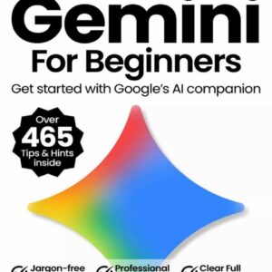 Google Gemini For Beginners - 6th Edition 2026