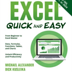 Excel Quick and Easy,Excel 365,2021,or 2024.